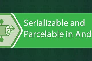 Why do we need to use Serializable/Parcelable