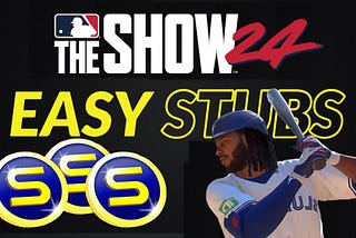 How to Get Stubs Quickly in MLB The Show 24?
