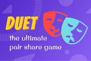 Duet: The Ultimate Pair Share Game