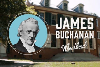 James Buchanan’s Wheatland