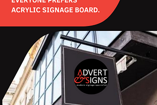 5 REASONS WHY EVERYONE PREFERS ACRYLIC SIGNAGE BOARD.