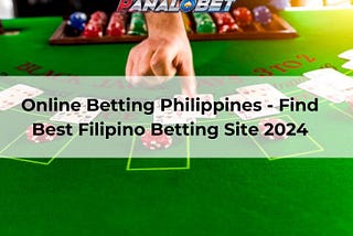 Online Betting Philippines — Find Best Filipino Betting Site 2024