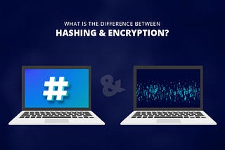 Ultimate guide on difference between Hashing and Encryption?