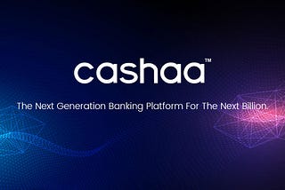 CASHAA IS THERE TO STAY — A bright future ahead