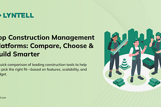Top Construction Management Software in 2025: Compare Features, Pricing & Benefits