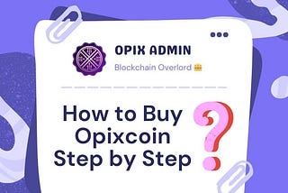 🪙 How to Buy Opixcoin: A Complete Guide for First-Time Investors
