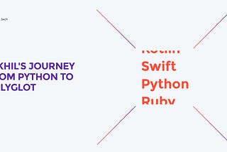 NIKHIL’S JOURNEY FROM PYTHON TO POLYGLOT