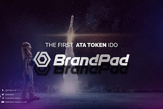 THE FIRST ATA TOKEN IDO BRANDPAD IS COMING !