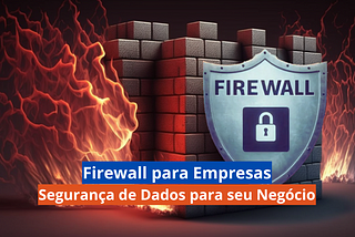 Serviços de Suporte a Firewall em SP