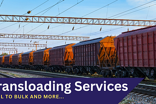 Transloading Rail to Bulk — Here’s What You Should Know