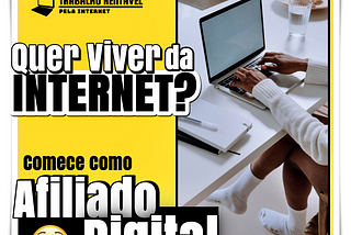 Quer viver da internet, comece como afiliado digital