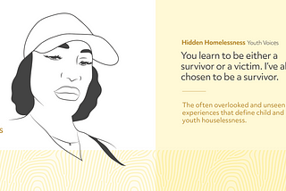 Hidden Homelessness: Youth Voices — “You learn to be either a survivor or a victim.