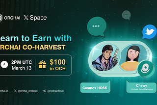Information about Orchai’s X Space: Learn To Earn with Orchai Co-Harvest, including name, time, participants, and prize