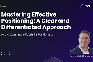 Mastering Effective Positioning: A Clear and Differentiated Approach