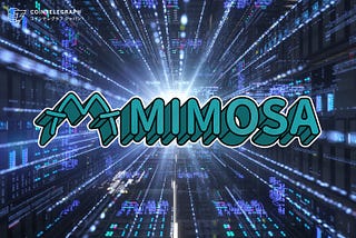 Mimosa は中華系大手仮想通貨取引所 Huobi のエコチェーン「 Heco 」に正式にアクセスした