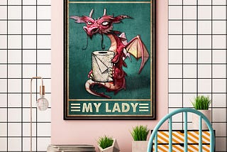 LIMITED Dragon your butt napkins my lady poster