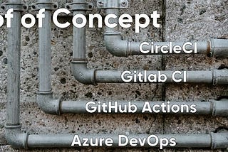 Azure, CircleCI, GitHub, Gitlab: a POC