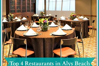 Top 4 Restaurants in Alys Beach