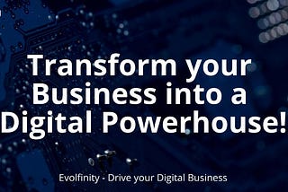 Unlock the Power of Digital Transformation to Drive Business Value