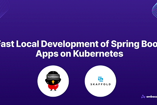 Fast Local Development of Spring Boot Apps on k8s With Skaffold & Telepresence
