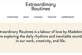 I confess that I am fascinated to read or hear about creative people’s routines.