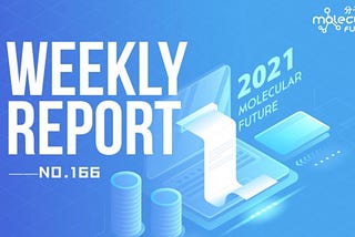 166th Weekly Report of Molecular Future