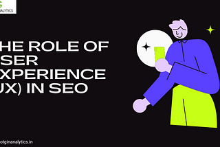 The Role of User Experience (UX) in SEO