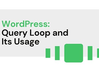 WordPress: Query Loop and Its Usage