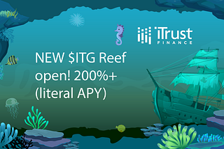 Dive into the ALL NEW $ITG Reef and earn a (literal) APY of up to 219%