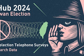 2024 Taiwan Elections: Pre-election Telephone Surveys — Research Data