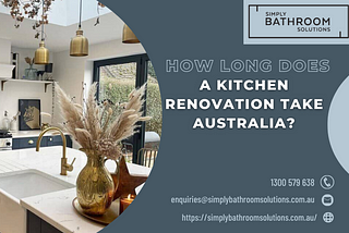 How long does a kitchen renovation take Australia?