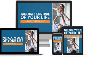 The Take-Back Control Of Your Life 14 Day Challenge And Why I’m Facilitating it