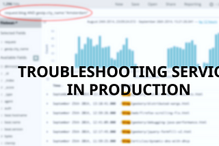Troubleshooting services in production, pt. 1