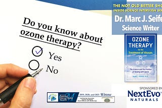 Help Me Understand: Ozone Therapy, Interview with Science Writer Dr. Marc J. Seifer