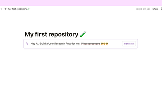 A minimalistic web page with the title “My first repository” and a playful input box saying “Hey AI, Build a User Research Repo for me. Pleaseeeee.” The interface appears simple with a single “Generate” button.