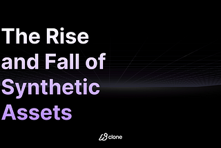The Rise and Fall of Synthetic Assets