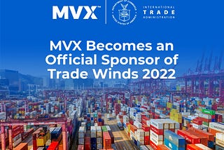 MVX Becomes an Official Sponsor of Trade Winds 2022