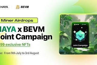 Encounter BEVM: Haya × BEVM NFT Airdrop Event Launches!