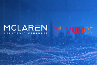 McLaren Strategic Ventures Partners with VuNet Systems