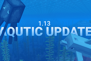It’s here — Minecraft Update Aquatic