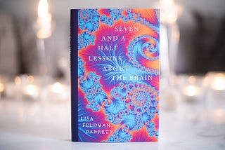 Book Review: “Seven and a Half Lessons About the Brain" by Lisa Feldman Barrett