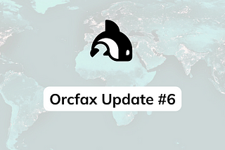 Orcfax Update #6