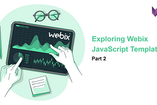 Exploring the Webix JavaScript Templates: Accelerate Development with Ready-made Solutions (Part 2)