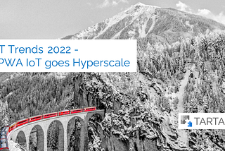 IoT Trends 2022 — LPWA IoT goes Hyperscale