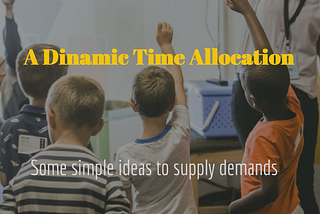 A Dinamic Time Allocation