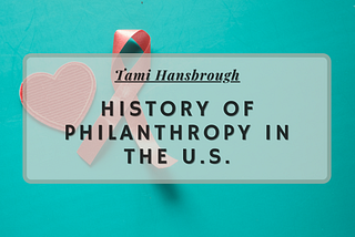 History of Philanthropy in the U.S.
