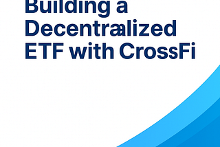 Building a decentralized ETF with CrossFi