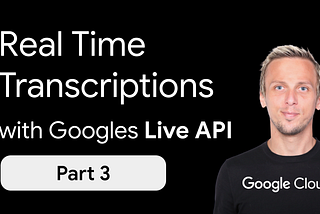 Google Multimodal Live API Audio Transcription