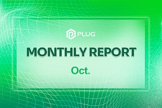 PlugChain October Monthly Report (10/01–10/31)