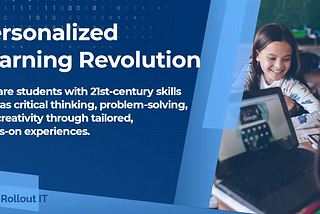 Transformation in Education Due to Personalized Learning Revolution